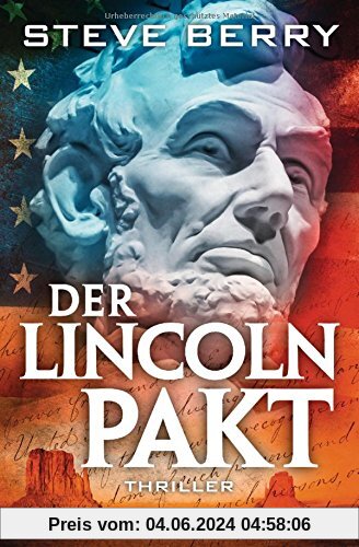 Der Lincoln-Pakt: Thriller (Die Cotton Malone-Romane, Band 12)